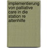 Implementierung Von Palliative Care In Die Station Re Altenhilfe door Franziska Misch