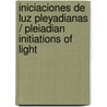Iniciaciones de luz pleyadianas / Pleiadian Initiations of Light by Christine Day