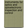 Instruments For Optics And Optoelectronic Inspection And Control by Shengping Liu