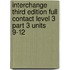 Interchange Third Edition Full Contact Level 3 Part 3 Units 9-12