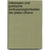 Interessen Und Politische Einflussmoglichkeiten Der Plebs Urbana door Daniel Böhme
