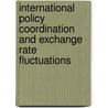 International Policy Coordination And Exchange Rate Fluctuations door Jacob A. Frenkel