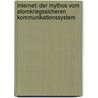 Internet: Der Mythos Vom Atomkriegssicheren Kommunikationssystem by Sebastian Standke