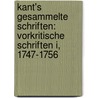 Kant's Gesammelte Schriften: Vorkritische Schriften I, 1747-1756 by Kant-Gesellschaft L. Rheinland-Westfalen