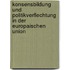 Konsensbildung Und Politikverflechtung In Der Europaischen Union