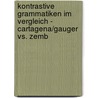 Kontrastive Grammatiken Im Vergleich - Cartagena/Gauger Vs. Zemb by Jochen Schafer