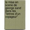 La Mise En Scene De George Sand Dans Les "Lettres D'Un Voyageur" door Thomas Edeling