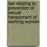 Law Relating To Prevention Of Sexual Harassment Of Working Women by P.K. Pandey