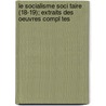 Le Socialisme Soci Taire (18-19); Extraits Des Oeuvres Compl Tes door Charles Fourier