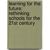 Learning For The Future: Rethinking Schools For The 21St Century door Gabriel Rshaid