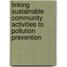 Linking Sustainable Community Activities to Pollution Prevention by Beth E. Lachman