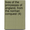 Lives Of The Princesses Of England, From The Norman Conquest (4) door Mary Anne Everett Green