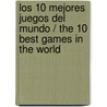 Los 10 mejores juegos del mundo / The 10 Best Games in the World door Angels Navarro