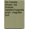Los Imanes Atraen, Los Imanes Repelen/Magnets Push, Magnets Pull by Mark Weakland