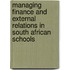 Managing Finance and External Relations in South African Schools