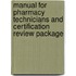 Manual For Pharmacy Technicians And Certification Review Package