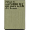 Manual de Enfermedades de la Piel/ Sauer's Guide to Skin Disease door John C. Hall