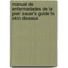 Manual de Enfermedades de la Piel/ Sauer's Guide to Skin Disease by John C. Hall