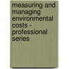 Measuring and Managing Environmental Costs - Professional Series door Thomas Klammer
