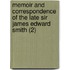 Memoir And Correspondence Of The Late Sir James Edward Smith (2)