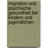 Migration Und Psychische Gesundheit Bei Kindern Und Jugendlichen door Margarita Esterleyn