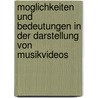 Moglichkeiten Und Bedeutungen In Der Darstellung Von Musikvideos door Slobodan Brkic