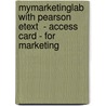 Mymarketinglab With Pearson Etext  - Access Card - For Marketing by Phillip Kotler