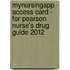Mynursingapp - Access Card - For Pearson Nurse's Drug Guide 2012