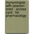Mynursinglab With Pearson Etext - Access Card - For Pharmacology