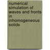 Numerical Simulation Of Waves And Fronts In Inhomogeneous Solids door Juri Engelbrecht