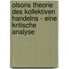 Olsons Theorie Des Kollektiven Handelns - Eine Kritische Analyse door Sassan Gholiagha