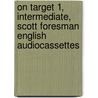 On Target 1, Intermediate, Scott Foresman English Audiocassettes door James E. Purpura