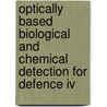 Optically Based Biological And Chemical Detection For Defence Iv door John C. Carrano