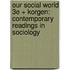Our Social World 3e + Korgen: Contemporary Readings in Sociology