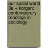 Our Social World 3e + Korgen: Contemporary Readings in Sociology door Kathleen O. Korgen
