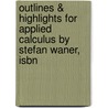 Outlines & Highlights For Applied Calculus By Stefan Waner, Isbn door Stefan Waner