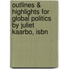 Outlines & Highlights For Global Politics By Juliet Kaarbo, Isbn by Cram101 Textbook Reviews