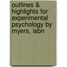 Outlines & Highlights For Experimental Psychology By Myers, Isbn by Cram101 Textbook Reviews