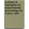 Outlines & Highlights For Experimental Psychology By Myers, Isbn door Cram101 Textbook Reviews