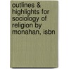 Outlines & Highlights For Sociology Of Religion By Monahan, Isbn door 1st Edit Monahan and Mirola and Emerson