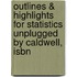 Outlines & Highlights For Statistics Unplugged By Caldwell, Isbn