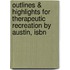 Outlines & Highlights For Therapeutic Recreation By Austin, Isbn