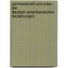 Partnerschaft Und Krise - Die Deutsch-Amerikanischen Beziehungen door Christoph Chapman