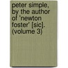 Peter Simple, By The Author Of 'Newton Foster' [Sic]. (Volume 3) door Frederick Marryat