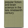 Popular Fiction And Brain Science In The Late Nineteenth Century door Anne Stiles