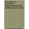 Principles of Chemistry / MasteringChemistry Student Access Code by Nivaldo J. Tro