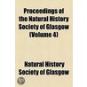 Proceedings Of The Natural History Society Of Glasgow (Volume 4) by Natural History Society of Glasgow