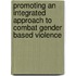 Promoting An Integrated Approach To Combat Gender Based Violence