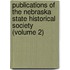Publications Of The Nebraska State Historical Society (Volume 2)
