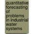 Quantitative Forecasting of Problems in Industrial Water Systems